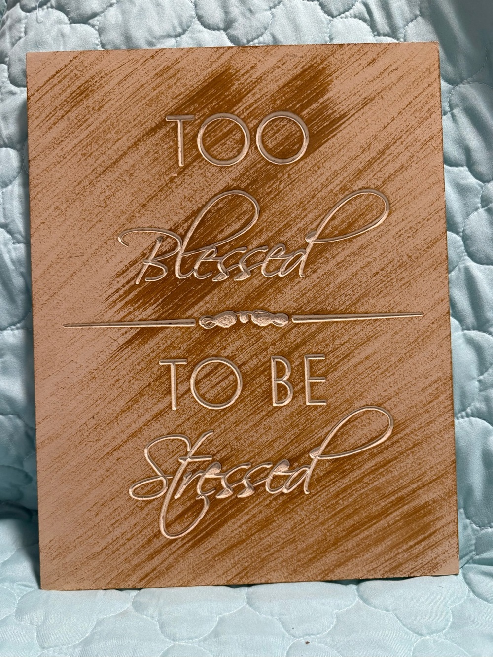 Too Blessed To Be Stressed Brown Wall Plaque